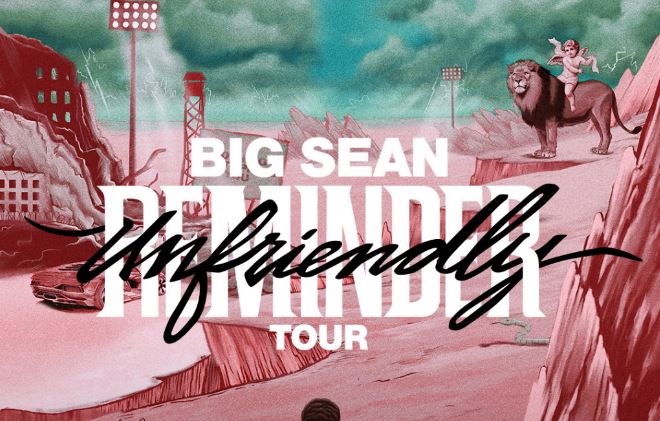 Big Sean Announces “Unfriendly Reminder Tour” [PEEP]