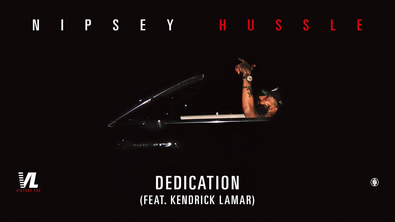 New Music: Nipsey Hussle – “Dedication” Feat. Kendrick Lamar [LISTEN]