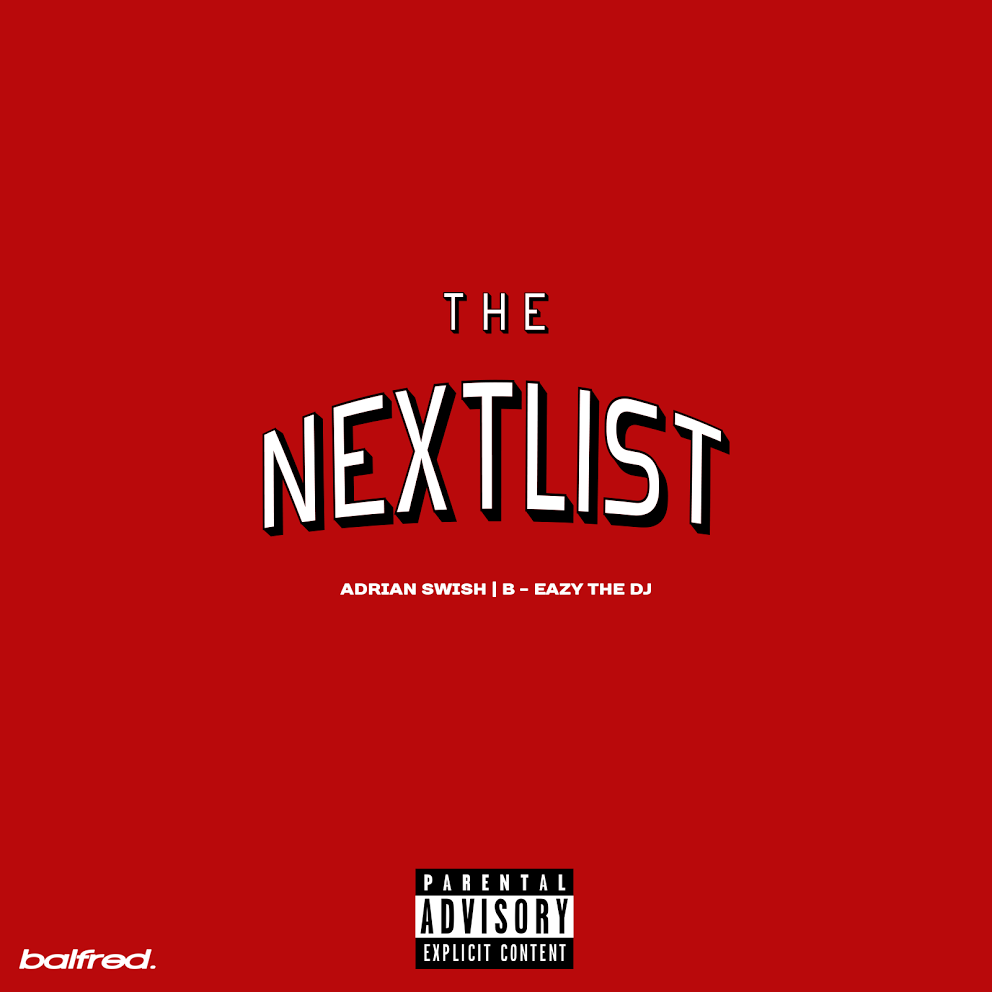 New Tape: Adrian Swish & B-Eazy The DJ – ‘The NextList’ [STREAM]