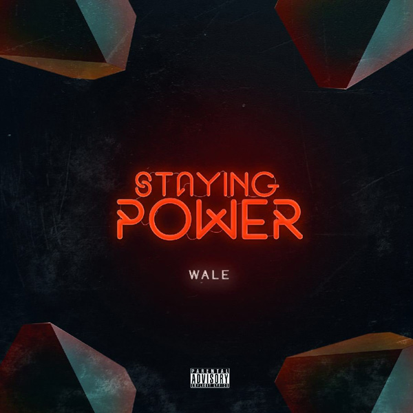 New Music: Wale – “Staying Power” [LISTEN]