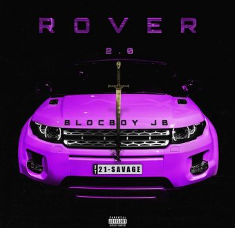New Music: BlocBoy JB – “Rover 2.0” Feat. 21 Savage [LISTEN]
