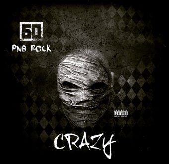 New Music: 50 Cent – “Crazy” Feat. PnB Rock [LISTEN]