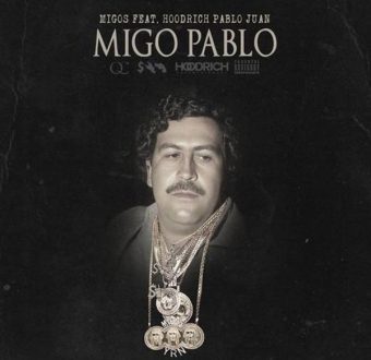 New Music: Migos – “Migo Pablo” Feat. Hoodrich Pablo [LISTEN]