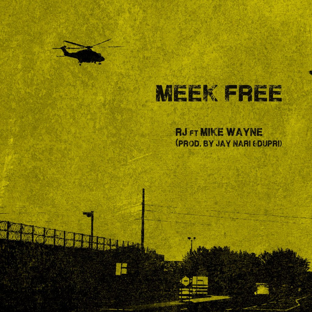 New Music: RJ – “Meek Free” Feat. Mike Wayne [LISTEN]