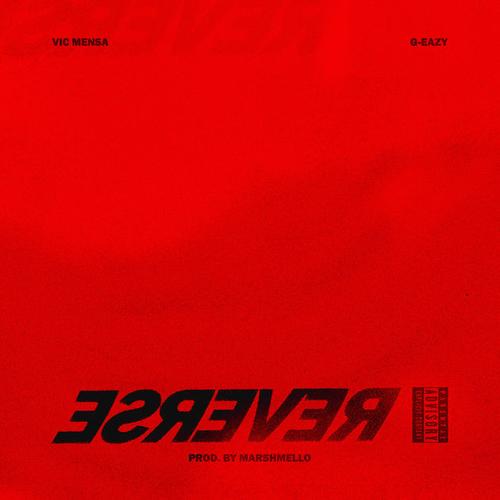 New Music: Vic Mensa – “Reverse” Feat. G-Eazy [LISTEN]