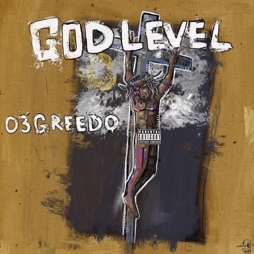 03 Greedo Drops New Project ‘God Level’ [STREAM]