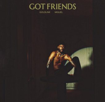 New Music: GoldLink – “Got Friends” Feat. Miguel [LISTEN]