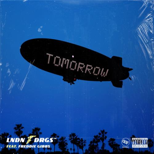 New Music: LNDN DRGS – “Tomorrow” Feat. Freddie Gibbs [LISTEN]