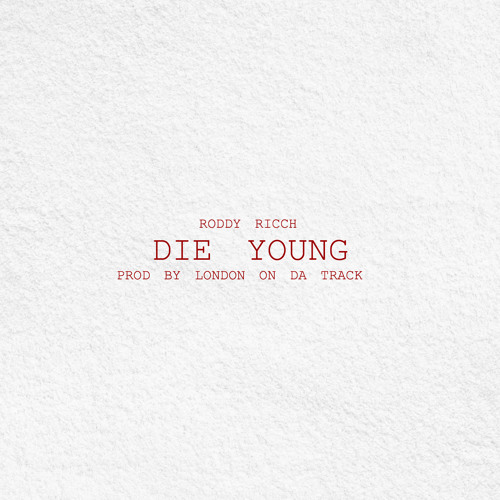 New Music: Roddy Ricch – “Die Young” [PEEP]