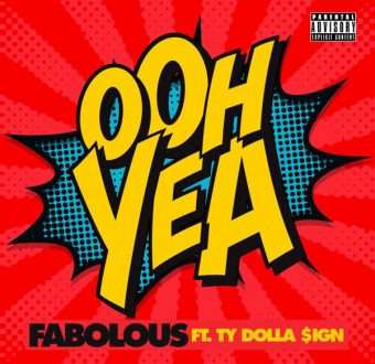 New Music: Fabolous – “Ooh Yea” Feat. Ty Dolla $ign [LISTEN]