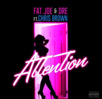 New Music: Fat Joe & Dre – “Attention” Feat. Chris Brown [LISTEN]