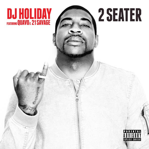 New Music: DJ Holiday – “2 Seater” Feat. Quavo & 21 Savage [LISTEN]