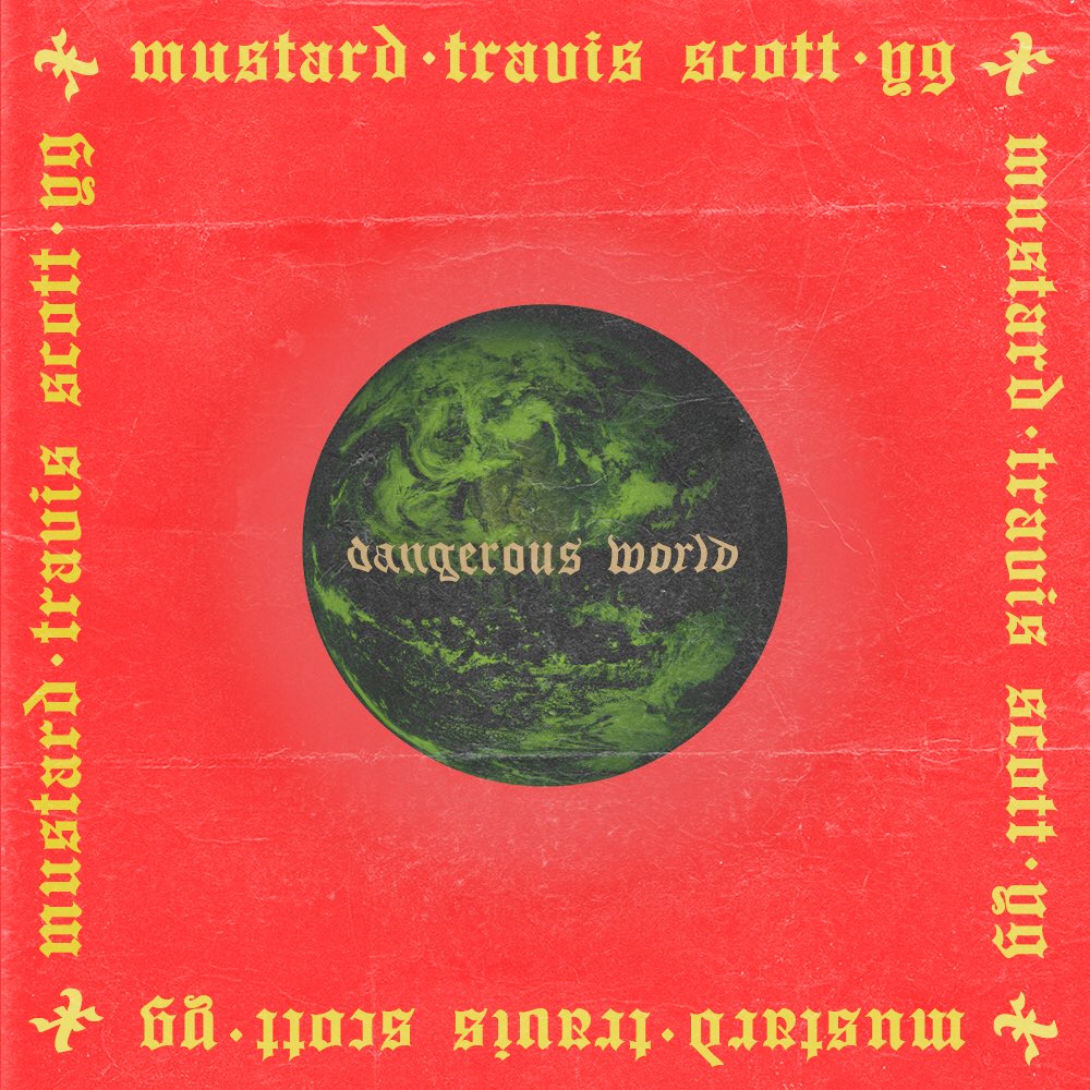New Music: Mustard – “Dangerous World” Feat. YG & Travis Scott [LISTEN]