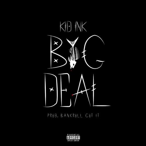 New Music: Kid Ink – “Big Deal” [LISTEN]