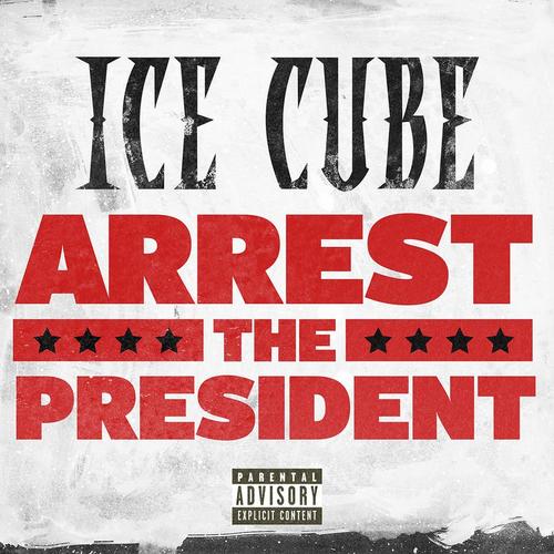 New Music: Ice Cube – “Arrest The President” [LISTEN]