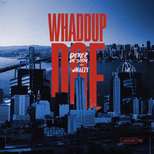 New Music: Derez De’Shon – “Whaddup Doe” Feat. Mozzy [LISTEN]