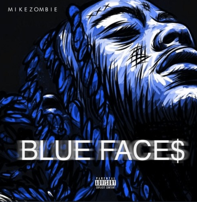 New Music: Mike Zombie – “Blue Face$” [LISTEN]