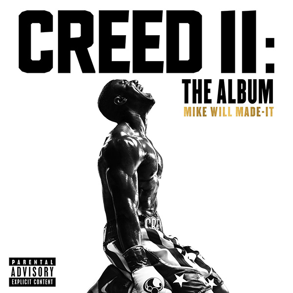 The Mike WiLL Made-It Executive Produced ‘Creed II: The Album’ Unleashed [STREAM]