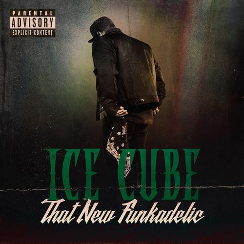 New Music: Ice Cube – “That New Funkadelic” [LISTEN]