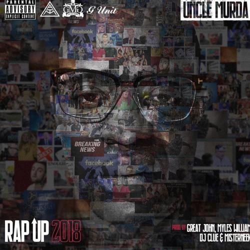 Uncle Murda Gives All The Highlights Of 2018 On His “Rap Up 2018” [LISTEN]