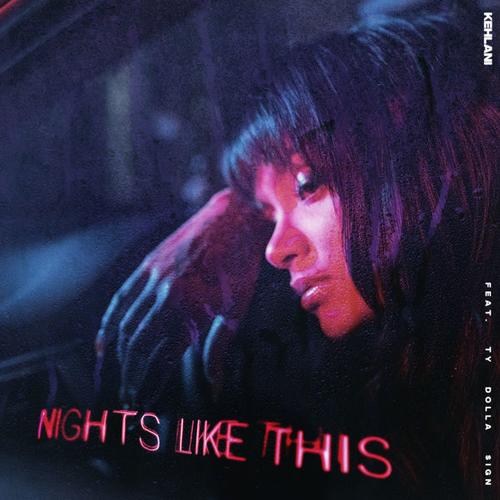New Music: Kehlani – “Nights Like This” Feat. Ty Dolla $ign [LISTEN]
