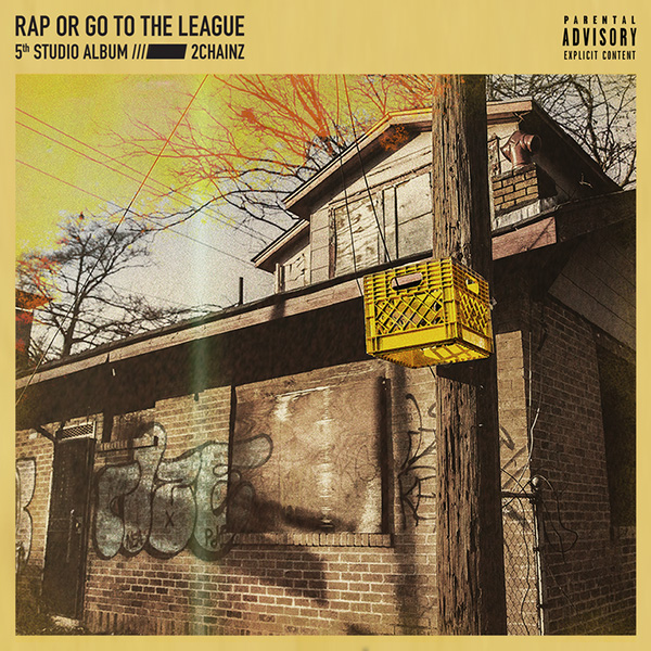 2 Chainz Release His Highly-Anticipated ‘Rap Or Go To The League’ Album [STREAM]