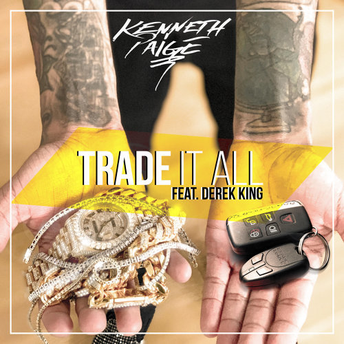 New Music: Kenneth Paige – “Trade It All” Feat. Derek King [LISTEN]