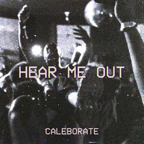 New Music: Caleborate – “Hear Me Out” [LISTEN]