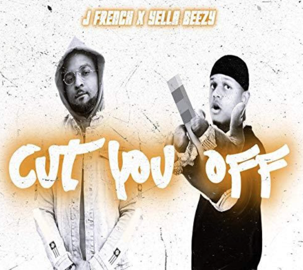 New Music: J French & Yella Beezy – “Cut You Off” [LISTEN]