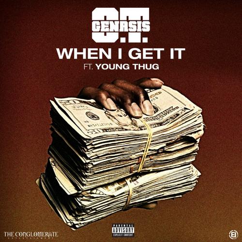 New Music: O.T. Genasis – “When I Get It” Feat. Young Thug [LISTEN]