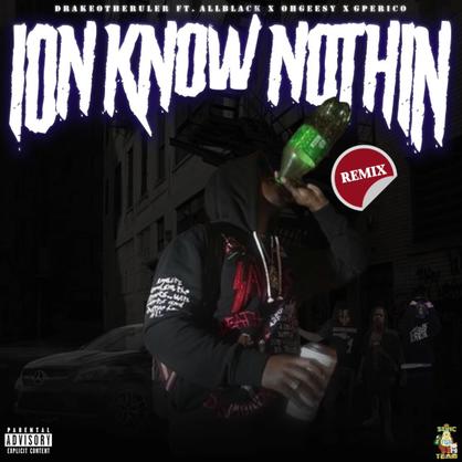 New Music: Drakeo The Ruler – “Ion Know Nothin (Remix)” Feat. ALLBLACK, Ohgeesy & G-Perico [LISTEN]