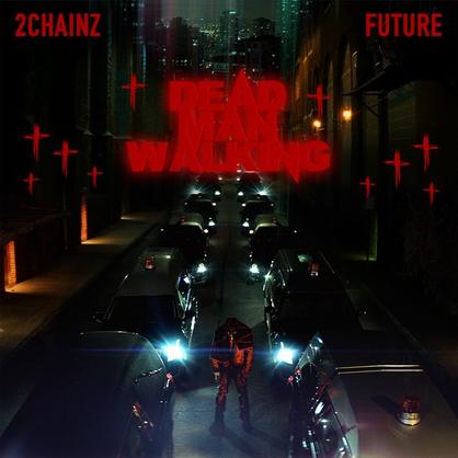 New Music: 2 Chainz – “Dead Man Walking” Feat. Future [LISTEN]