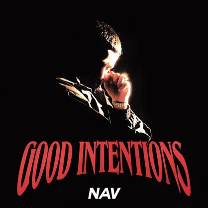 Nav Delivers His New Album ‘Good Intentions’ [STREAM]