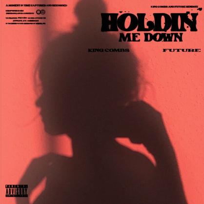 New Music: King Combs – “Holdin Me Down” Feat. Future [LISTEN]