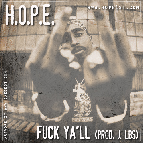 Audio: H.O.P.E. – F*ck Ya’ll (Prod. by J. LBS)