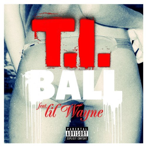 T.I. ft. Lil Wayne – Ball (Audio)