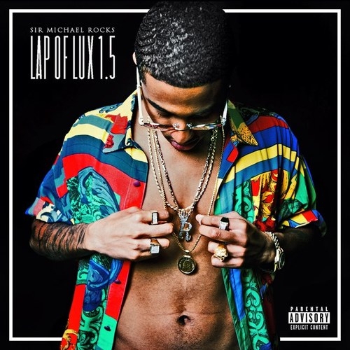 Sir Michael Rocks – Lap Of Lux 1.5 (Mixtape)