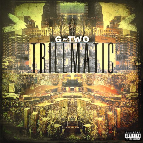 G-Two – Trillmatic (Mixtape)