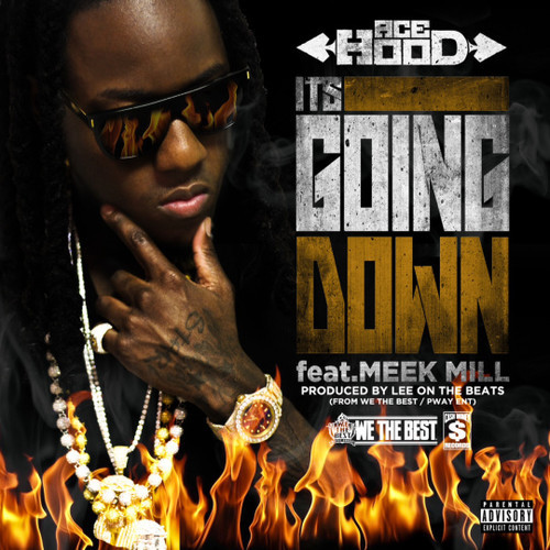 Ace Hood ft. Meek Mill – It’s Going Down (Audio)