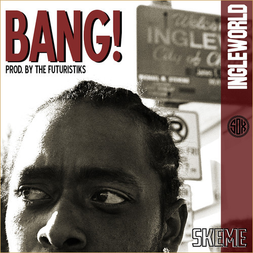 Skeme – Bang! (Prod. The Futuristiks) (Audio)