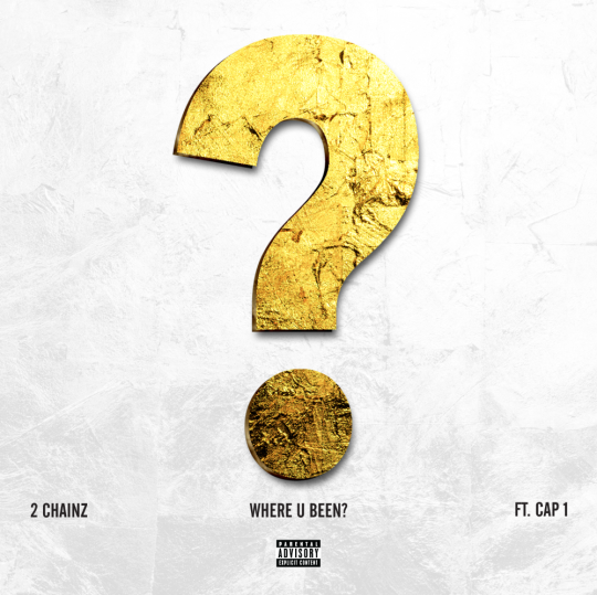 2 Chainz ft. Cap 1 – Where U Been (Audio)