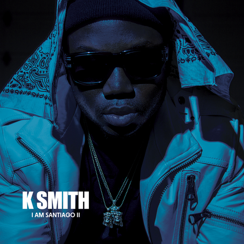 K Smith – I Am Santiago 2 (Mixtape)