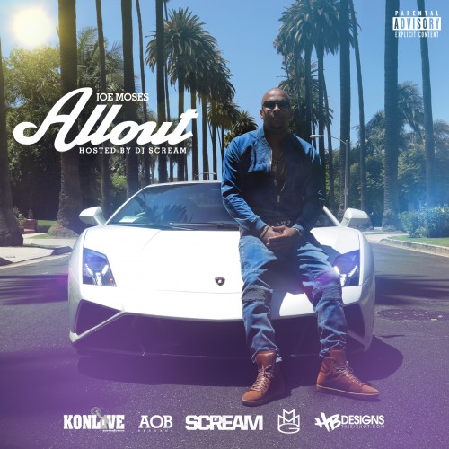 Joe Moses – All Out (Mixtape)