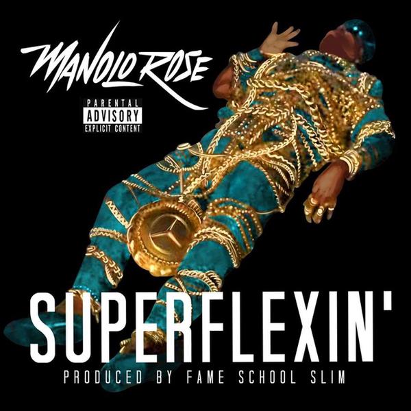 Manolo Rose – “Super Flexin” (Audio)