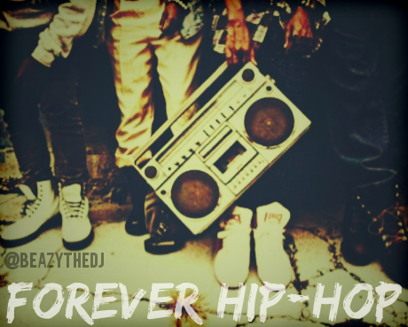 B-Eazy The DJ – ‘Forever Hip-Hop’ (Mixtape)