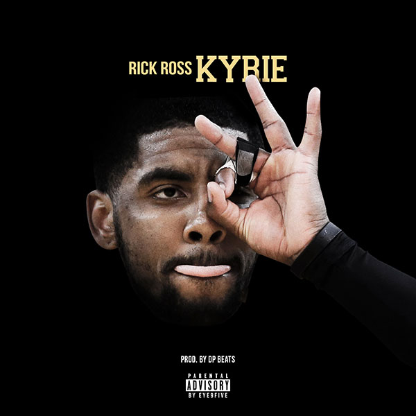 New Music: Rick Ross – “Kyrie Irving” [LISTEN]