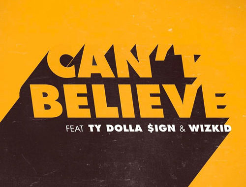 kranium-cant-believe-feat-ty-dolla-sign-wizkid