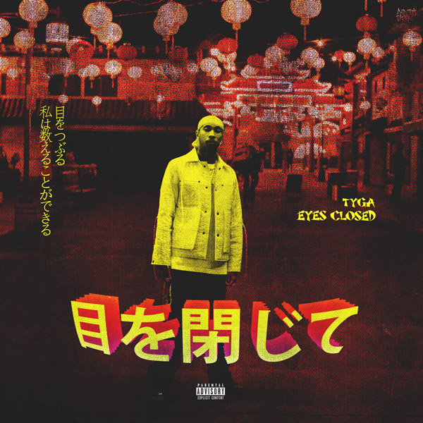 Tyga Shares New Single “Eyes Closed” Single & Video [PEEP]