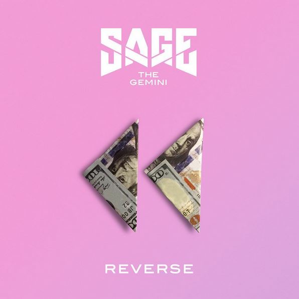 New Music: Sage The Gemini – “Reverse” [LISTEN]