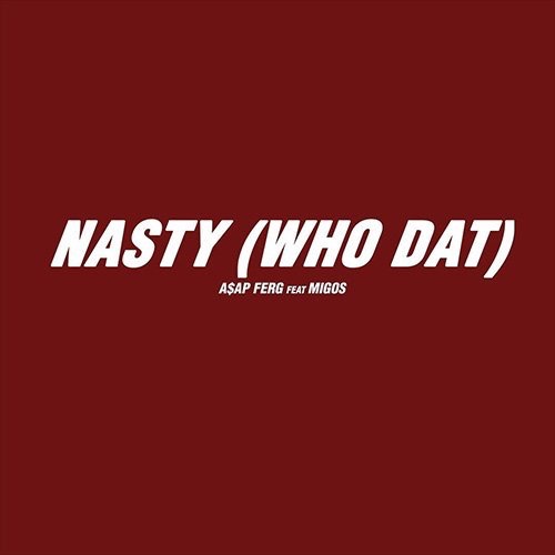 New Music: A$AP Ferg – “Nasty (Who Dat)” Feat. Migos [LISTEN]